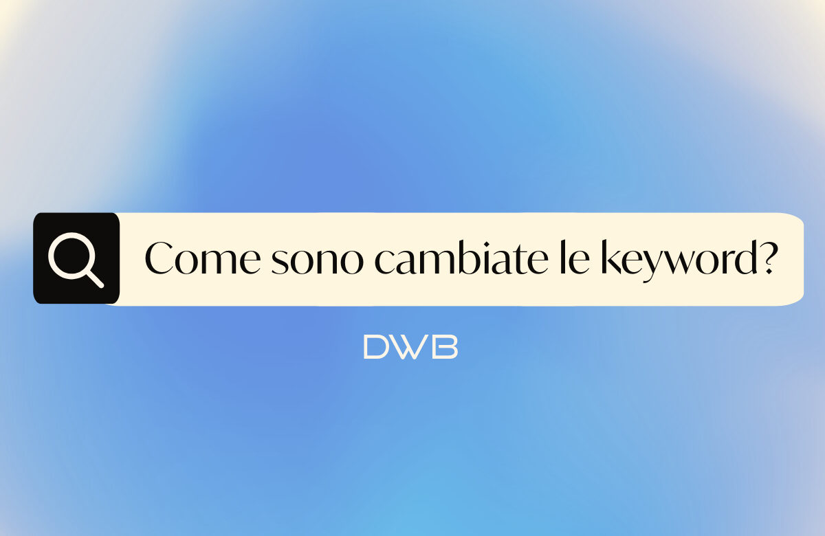 Come sono cambiate le Keyword di ricerca nel 2024