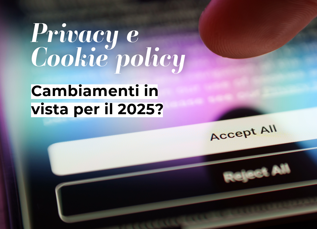 Cookie e privacy policy nel 2025: cosa cambia e come adeguarsi